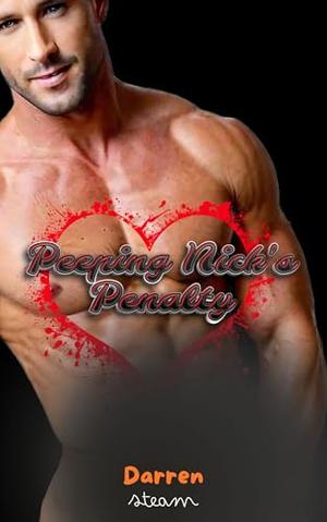 Peeping Nick's Penalty by Darren Steam