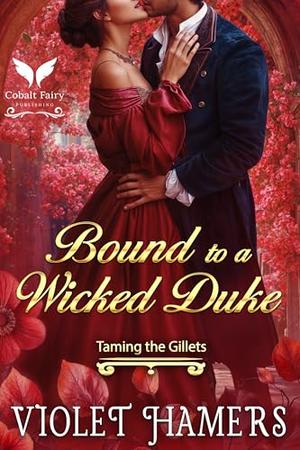 Bound to a Wicked Duke: A Historical Regency Romance Novel by Violet Hamers