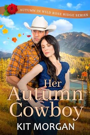 Her Autumn Cowboy by Kit Morgan
