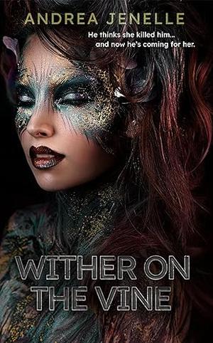 Wither on the Vine: Sons and Daughters of Lir, Book 2 by Andrea Jenelle
