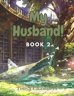 My Husband Book 2 by Tonya Chambers