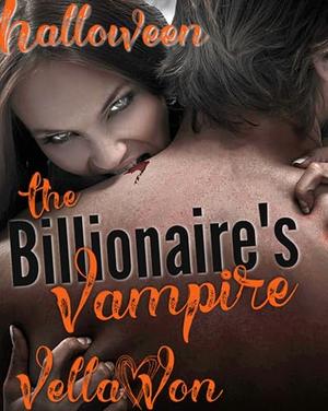 The Billionaire's Vampire: BBW Beauty Saga: Halloween by Vella Von