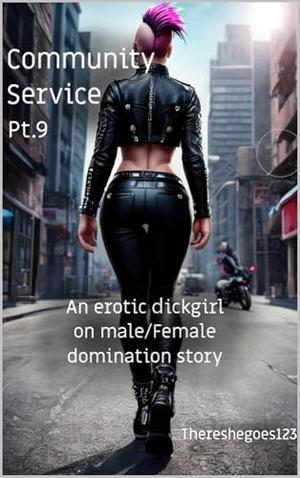 Community Service Pt.9: (Futa on Male/Female domination (Community Service by Thereshegoes123