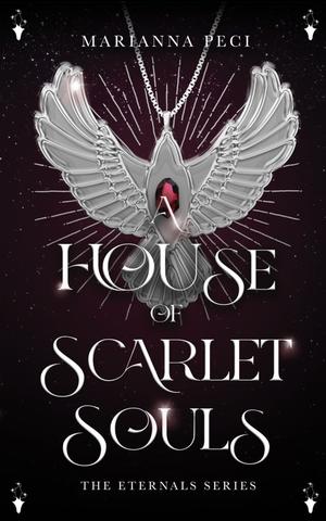 A House of Scarlet Souls (The Eternals #1)