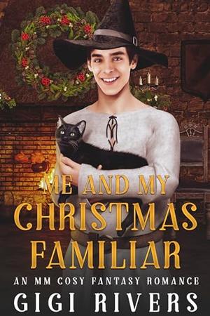 Me and My Christmas Familiar (An MM Monster Christmas) by Gigi Rivers