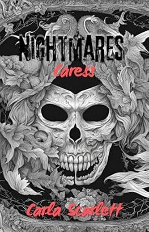 Nightmares Caress by Carla Scarlett