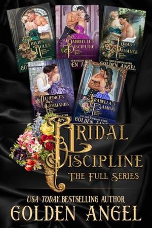 The Bridal Discipline Omnibus by Golden Angel