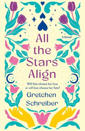 All the Stars Align by Gretchen Schreiber