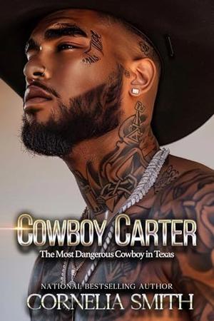 Cowboy Carter: The Most Dangerous Cowboy in Texas by Cornelia Smith