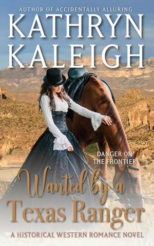 Wanted By a Texas Ranger by Kathryn Kaleigh
