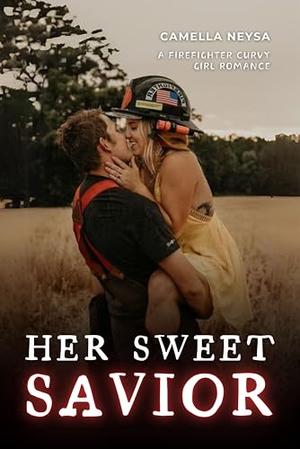 Her Sweet Savior: A Firefighter Curvy Girl Romance by Camella Neysa
