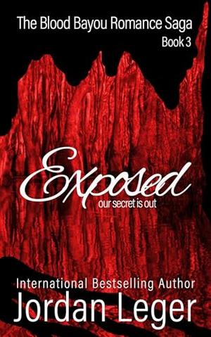 Exposed (The Blood Bayou Romance Saga #3)