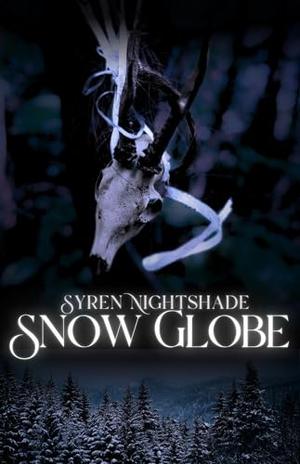 Snow Globe by Syren Nightshade