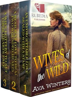 Wives of the Wild: A Western Historical Romance Book Collection by Ava Winters