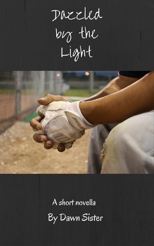 Dazzled By The Light by Dawn Sister