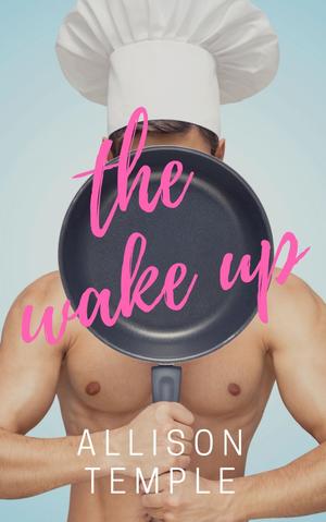 The Wake Up by Allison Temple