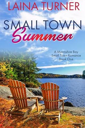 Small Town Summer by Laina Turner