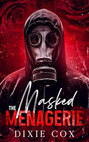 The Masked Menagerie: A collection of steamy masked men stories by Dixie Cox