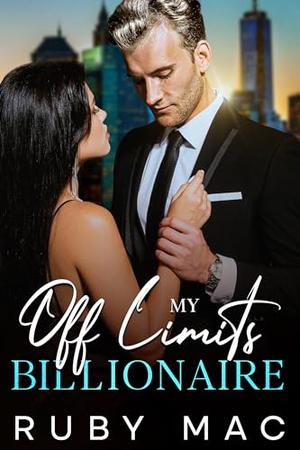 My Off Limits Billionaire: An Age Gap Romance by Ruby Mac