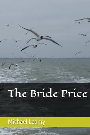 The Bride Price by Michael J. Leamy