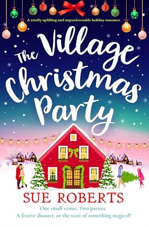 The Village Christmas Party by Sue Roberts