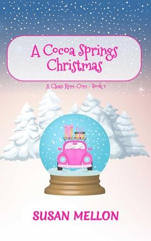 A Cocoa Springs Christmas: A Clean Rom-Com - Book 1 by Susan Mellon