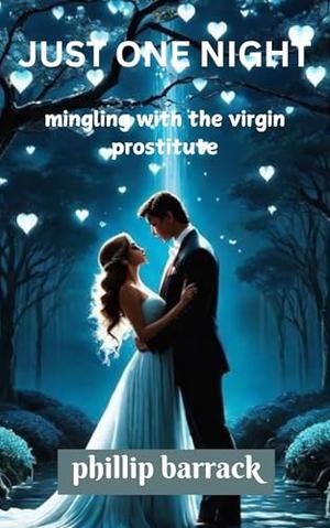 Just one night: mingling with the virgin prostitute by phillip Barrack