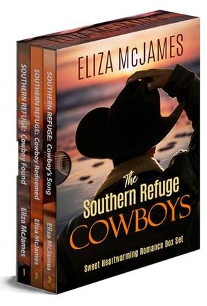 The Southern Refuge Cowboys 3 Book Box Set: Sweet, Heart-Warming, Inspirational Opposites-Attract Small Town Romance by Eliza McJames