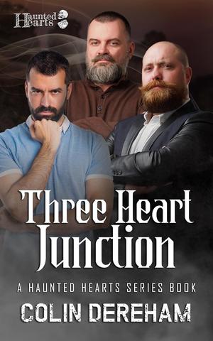Three Heart Junction (Haunted Hearts ) by Colin Dereham