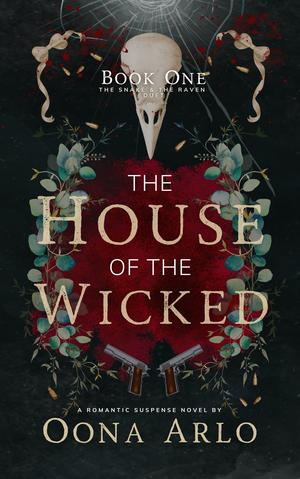 The House of the Wicked: A romantic suspense novel (The snake and the raven #1)