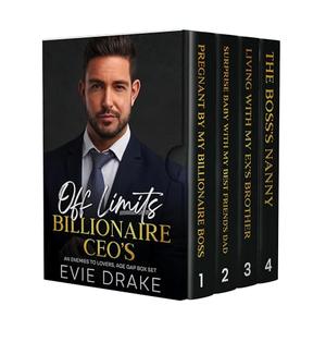 Off Limits Billionaire CEO's: An Enemies to Lovers Age Gap Box Set by Evie Drake