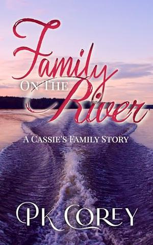 Family on the River by PK Corey