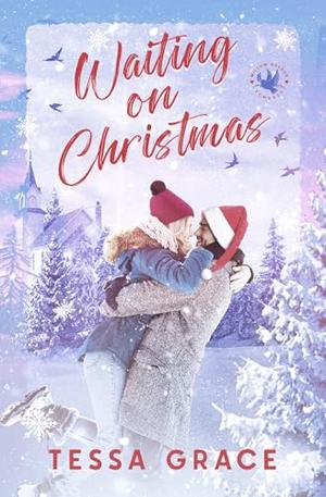 Waiting on Christmas: A Small Town Christian Romance by Tessa Grace