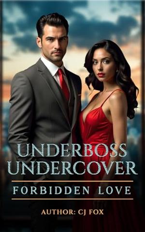 Underboss Undercover: Forbidden Love by CJ Fox