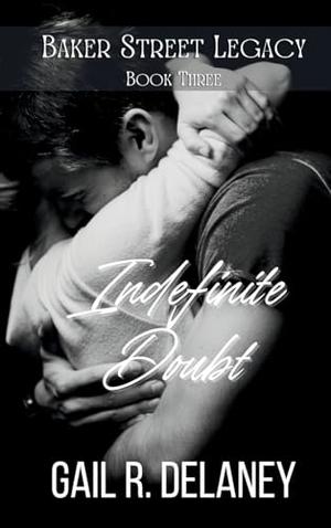 Indefinite Doubt by Gail R. Delaney