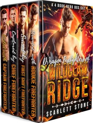 Dragon Firefighters of Wildclaw Ridge: A 4 Book Hero Box Set by Scarlett Stone