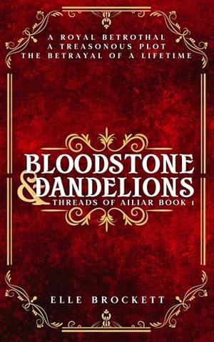 Bloodstone and Dandelions by Elle Brockett