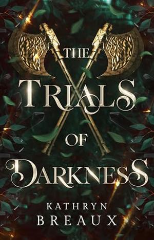 The Trials of Darkness by Kathryn Breaux