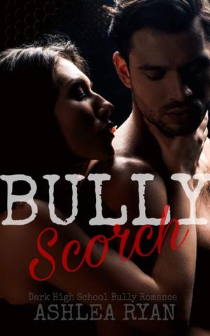 Bully Scorch (Centennial High #9)