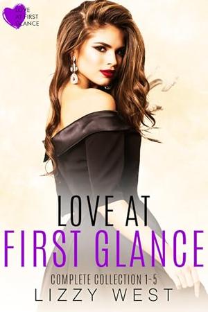 Love At First Glance: Complete Collection 1-5 by Lizzy West
