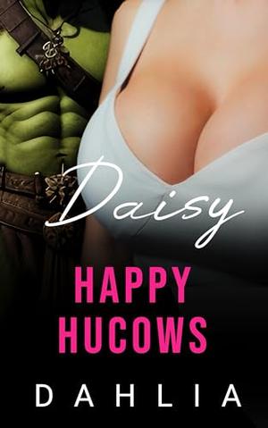 Daisy: An Orc Romance (Happy Hucows) by Dahlia