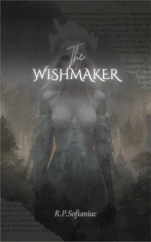 The Wishmaker by R.P. Sofianiuc