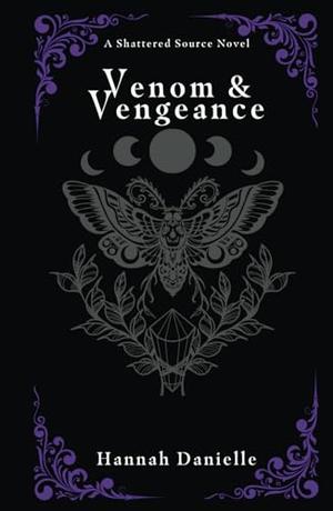 Venom and Vengeance by Hannah Danielle