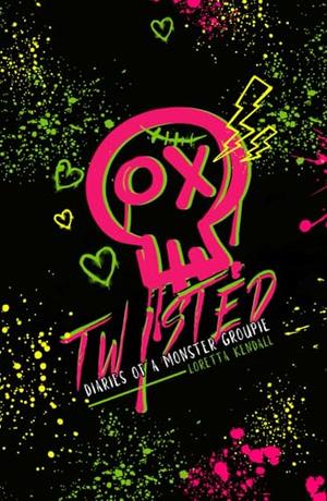 Twisted Diaries of a Monster Groupie: Color Edition by Loretta Kendall