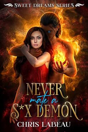 Never mate a s*x demon: a paranormal romance (english edition) by Chris Labeau