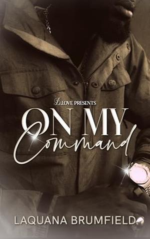 On My Command by Laquana Brumfield