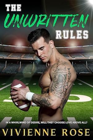 The Unwritten Playbook: Breaking the Rules for Love by Vivienne Rose