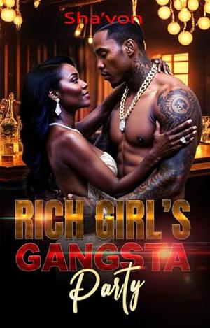 Rich Girl's Gangsta Party by Sha'von