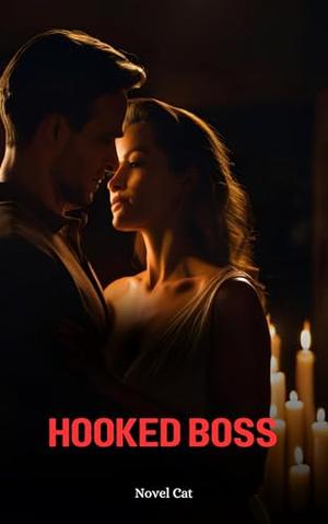 Hooked Boss: Volume 2 by Novel Cat