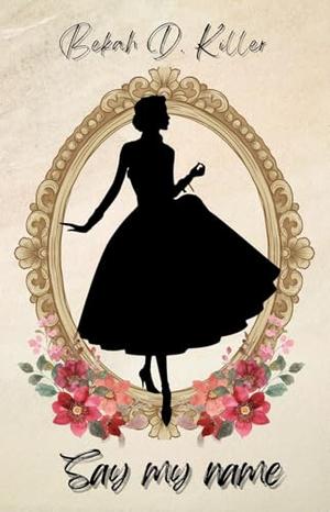 Say my name: MonsterMatch series by Bekah D. Killer